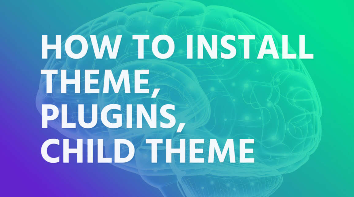 How to install theme, plugins, child theme